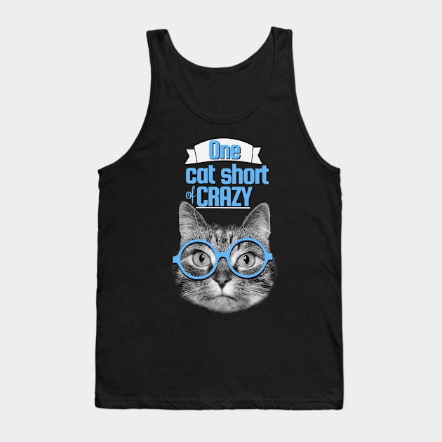 Just one cat short of being crazy Tank Top by Purrfect